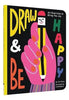 Draw and Be Happy Chronicle Books