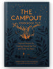 The Campout Cookbook: Inspired Recipes for Cooking Around the Fire and Under the Stars Ingram