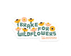 Brake for Wildflowers Sticker Woosah Outfitters